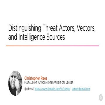 distinguishing-threat-actors-vectors-and-intelligence-sources-slides.pdf