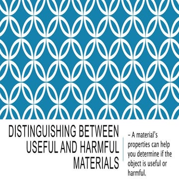 Distinguishing between useful and harmful materials