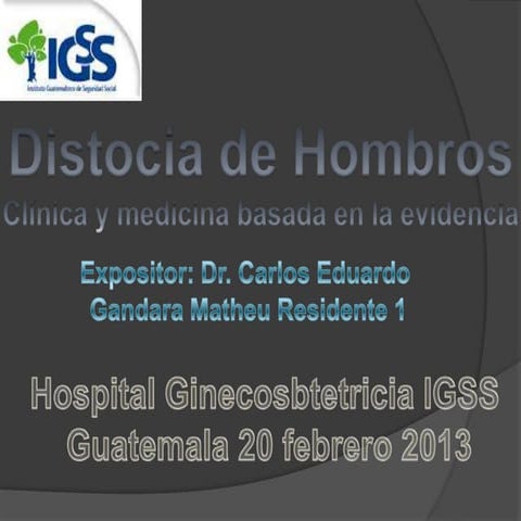 Distocia de hombros eduardo gandara residente1 igss