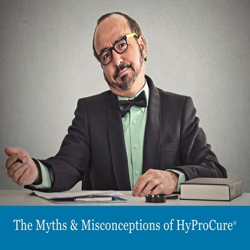 Myths and Misconceptions of HyProCure