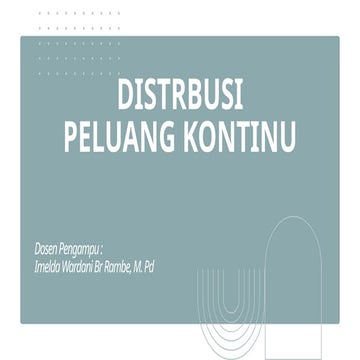 DISTRBUSI PELUANG KONTINU TEORI PELUANG.