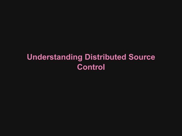 Understanding Distributed Source Control