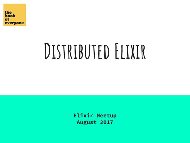 Distributed Elixir