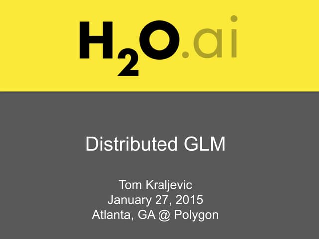 Distributed GLM with H2O - Atlanta Meetup