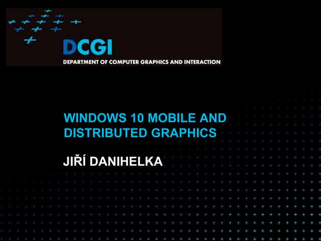 Windows 10 Mobile and Distributed Graphics