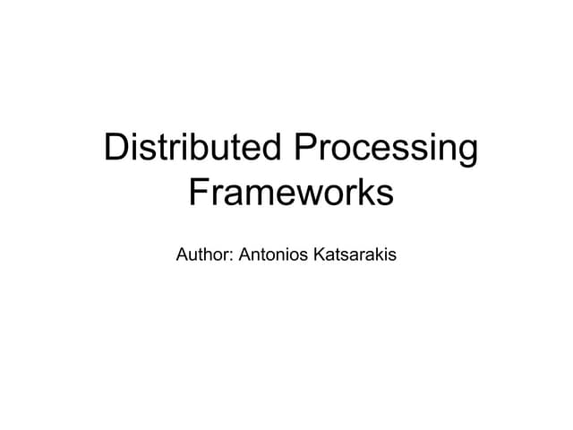 Distributed Processing Frameworks