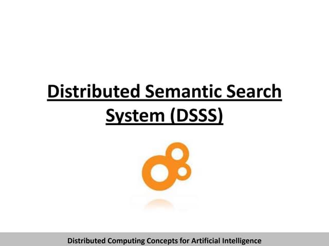 Distributed semantic search system (dsss)  