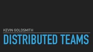 Distributed Teams