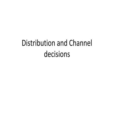 Distribution and channel decisions