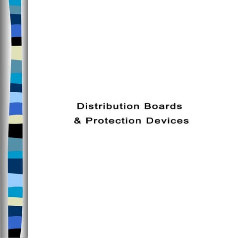 Distribution boards and Protection devices  ppt