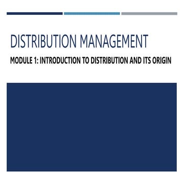 DISTRIBUTION MANAGEMENT - Introduction to Distribution and its origin