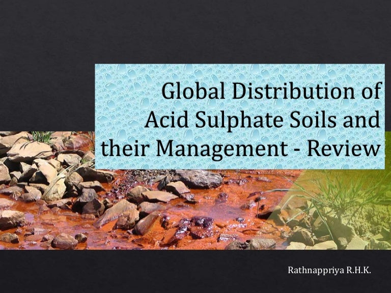 Distribution of acid sulphate soils and their management Distribution of acid sulphate soils and their management