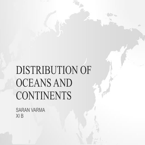 Distribution of oceans and continents
