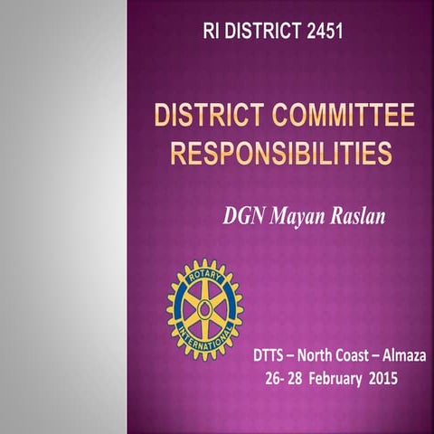 District committee responsibilities by DGN Mayan Raslan