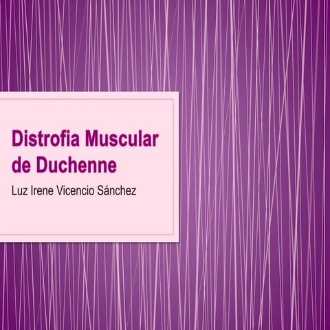 Distrofia muscular de Duchenne | PPTX
