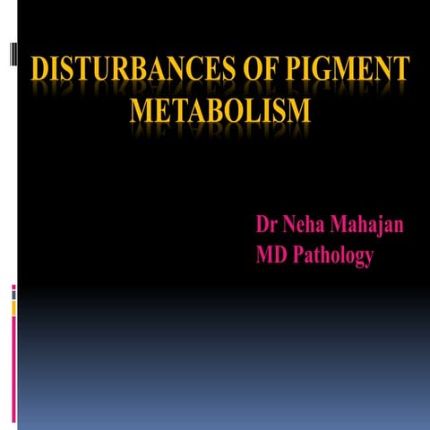 Disturbances of pigment metabolism