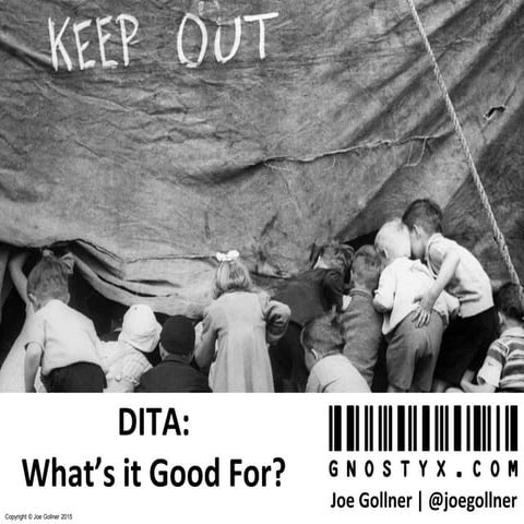 DITA - What is it good for? (J Gollner 2015)