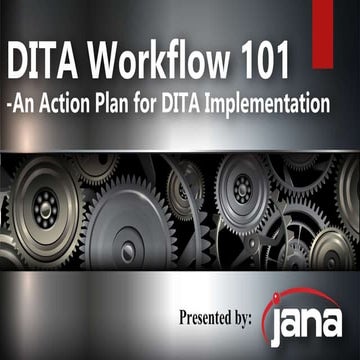 DITA Workflow 101- An Action Plan for DITA Implementation