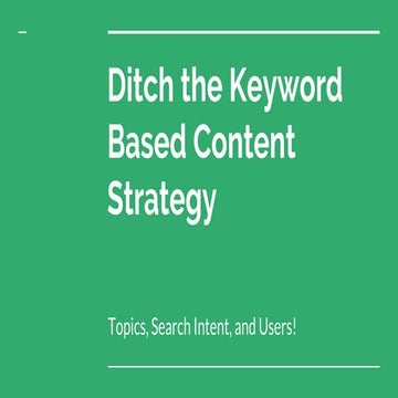 Ditch the Keyword Based Content Strategy