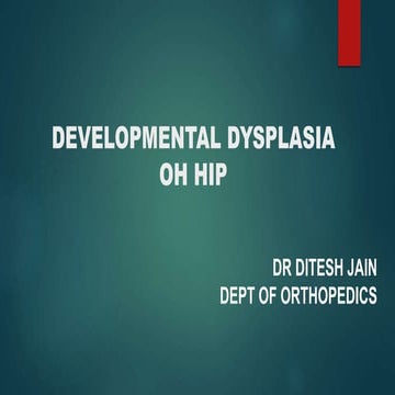 Developmental Dysplasia of Hip | PPTX