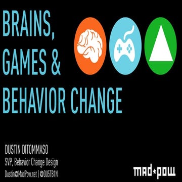 Brains, Games, and Behavior Change - Dustin Ditommaso, 2015