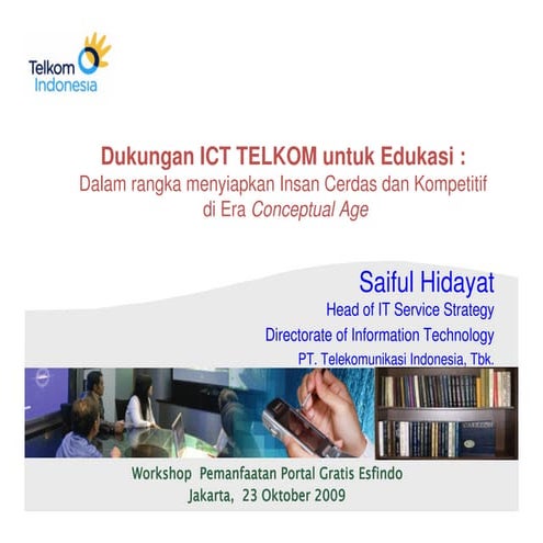 Saiful Hidayat Dukungan ICT TELKOM untuk Edukasi : Dalam rangka menyiapkan In...