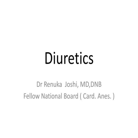 Diuretics : Dr Renuka Joshi MD,DNB, (FNB )