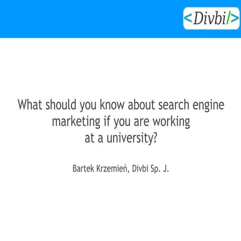What should you know about search engine marketing if you are working at a un...