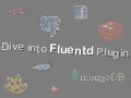 Dive into Fluentd plugin v0.12