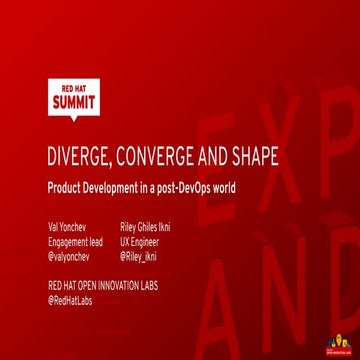 Diverge, converge, and shape - Red Hat Summit 2019