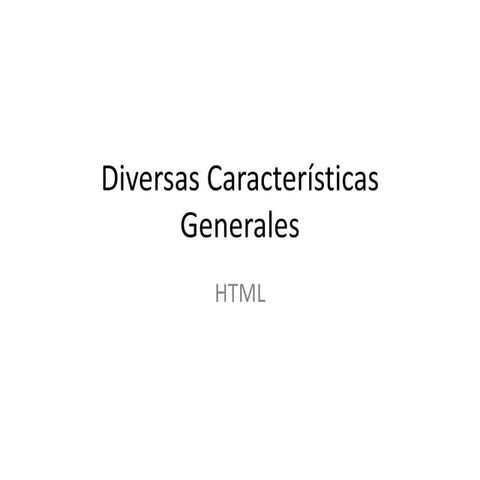 Diversas características generales
