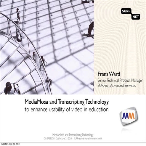 MediaMosa and Transcripting Technology  to enhance usability of video in educ...