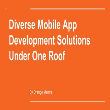 Diverse Mobile App Development Solutions Under One Roof - OrangeMantra