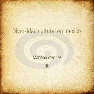 Diversidad cultural en mexico