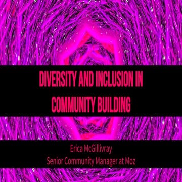 Diversity and Inclusion in Community Building by Erica McGillivray