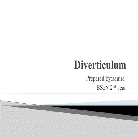 DIVERTICULUM(1).pptx bjbdjbcducdjcudecbdhcecbdjc jdbcndchdjcbdjcbdjcbjdcbd db...
