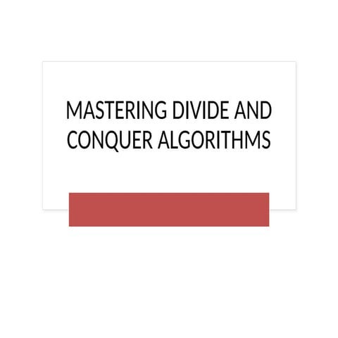 Mastering on Divide and Conquer Algorithm | PPT