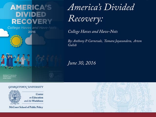 America's Divided Recovery: College...