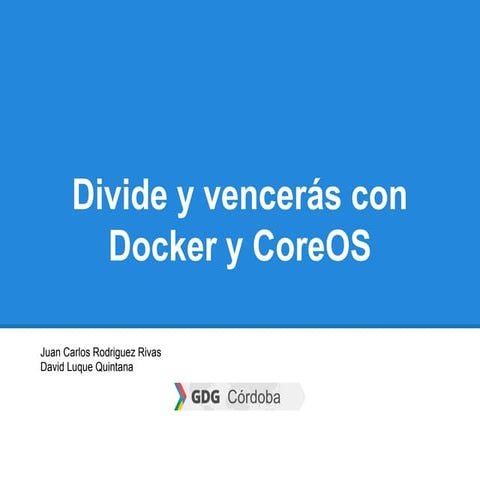 Divide y vencerás con docker y core os