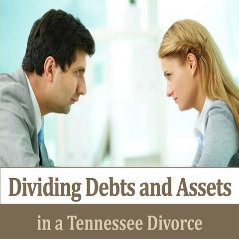 Dividing Debts and Assets in a Tennessee Divorce
