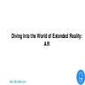 Diving Into the World of Extended Reality: AR