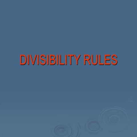 Divisibility Rules - Lesson 1 Straight forward with the Rules.pptx