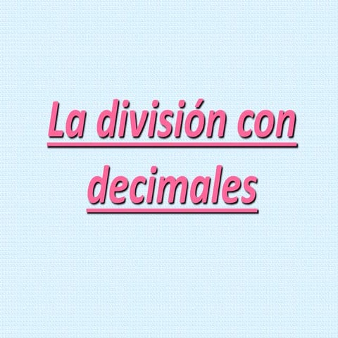 Divisiones con numeros decimales