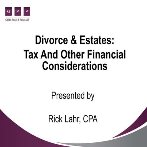 Divorce & Estates: Tax and Other Financial Considerations
