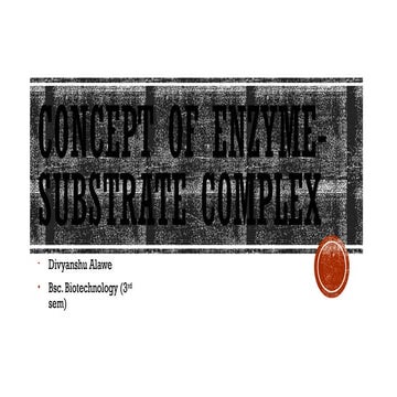 Enzyme substrate complex.pptx Divyanshu Alawe -