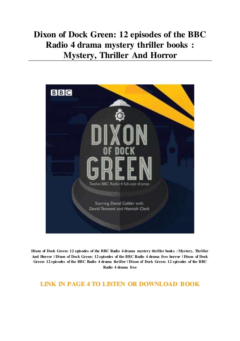 Dixon of Dock Green 12 episodes of the BBC Radio 4 drama mystery thr… Dixon of Dock Green 12 episodes of the BBC Radio 4 drama mystery thr…
