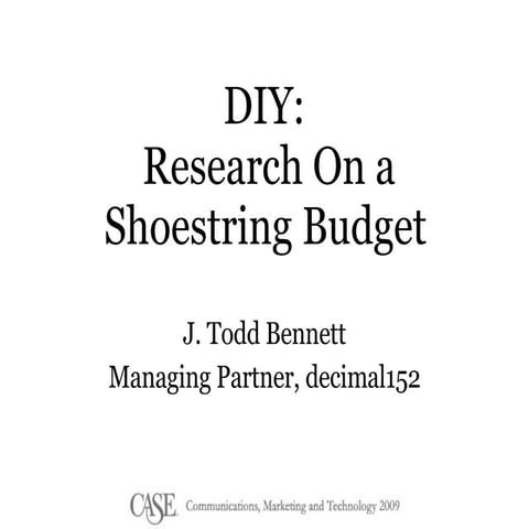 DIY: Research on a shoestring budget