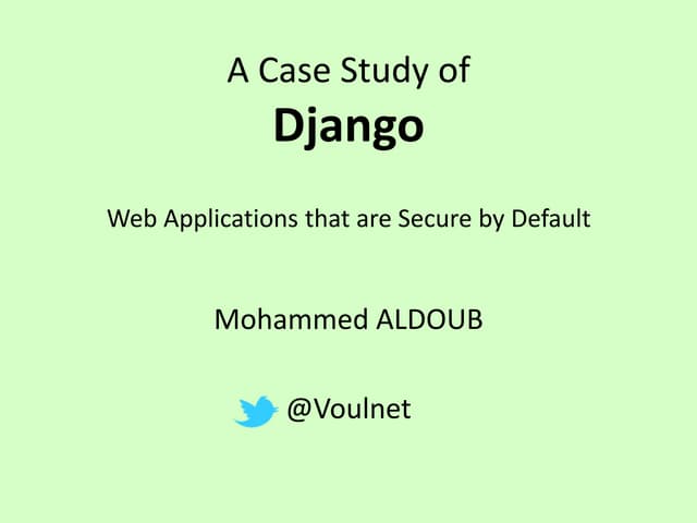 Case Study of Django: Web Frameworks that are Secure by Default
