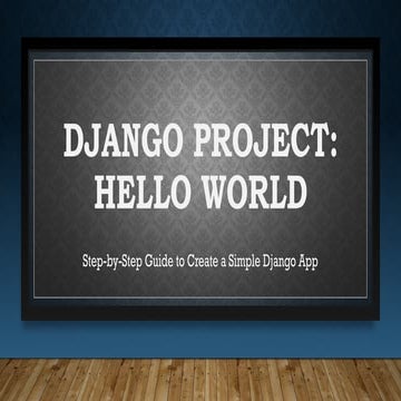django ppt for which shows hello world in the server | PPT