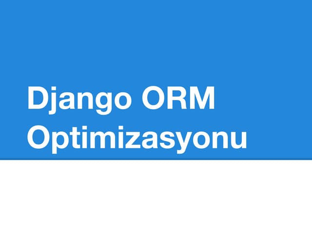 Django ORM Optimizasyonu